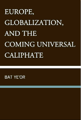 Bat Ye'or, 'The Coming of the Universal Caliphate'