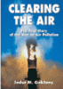 Clearing the Air: The Real Story of the War on Air Pollution (Hardback)