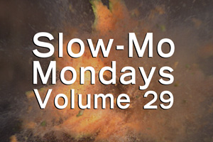 Slow-Mo Mondays Vol29