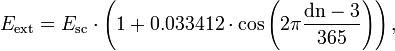 E_{\rm ext}= E_{\rm sc} \cdot \left(1+0.033412 \cdot \cos\left(2\pi\frac{{\rm dn}-3}{365}\right)\right),