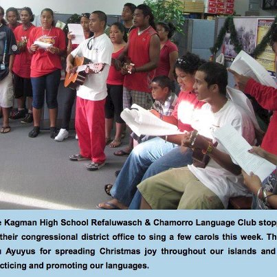 Photo: Thank you to the Kagman High School "Ayuyus" Refaluwasch and Chamorro Language Club for bringing joys of Christmas to your congressional office.