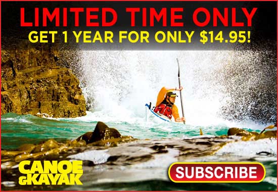 Subscribe to CANOE & KAYAK!