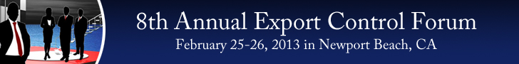 8th Annual Export Control Forum February 25-26, 2013 in Newport Beach CA