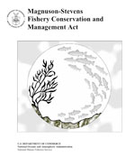 The Magnuson-Stevens Fishery Conservation and Management Act as amended 2007