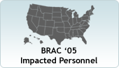 Click here for BRAC '05 Impacted Personnel program information.