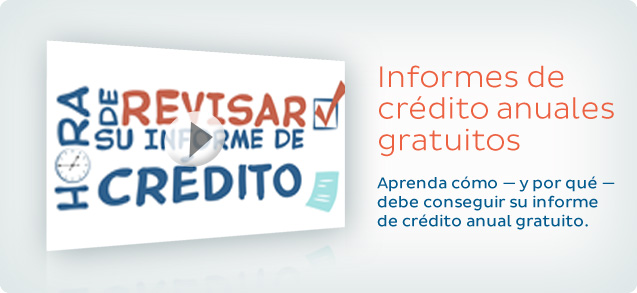 Informes de crédito anuales gratuitos: Aprenda cómo--y por qué--debe conseguir su informe de crédito anual gratuito