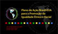 Brazil-U.S. Joint-Action Plan to Promote Racial & Ethnic Equality