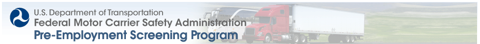 U.S. Department Of Transportation. Pre-Employment Screening Program. Federal Motor Carrier Safety Administration.