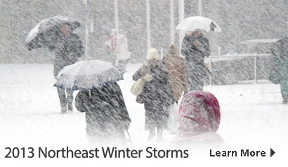 2013 Northeast Winter Storms.  Learn More.