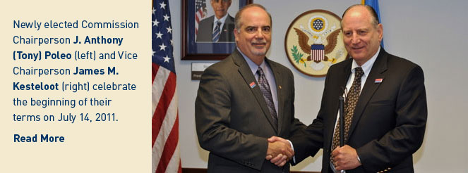 Newly elected Commission Chairperson J. Anthony (Tony) Poleo (left) and Vice Chairperson James M. Kesteloot (right) celebrate the beginning of their terms on July 14, 2011. - Click to read more (PDF)..