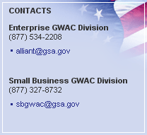 Enterprise GWAC Division. Phone: (877) 534-2208. Email: alliant@gsa.gov. Small Business GWAC Division. Phone: (877) 327-8732. Email: sbgwac@gsa.gov