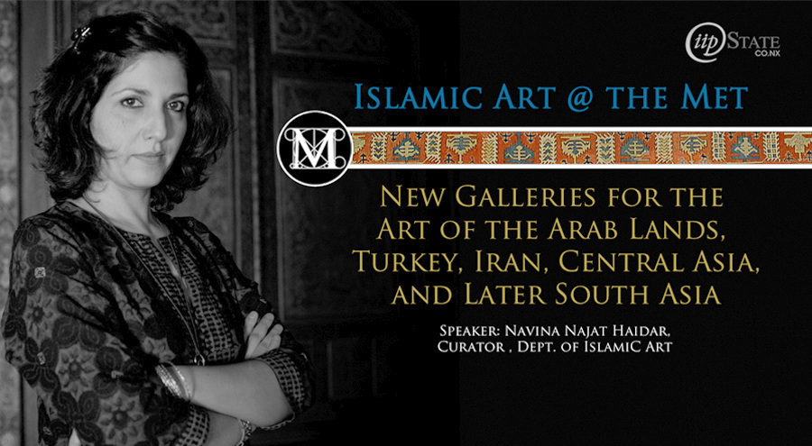New Galleries for the Art of the Arab Lands, Turkey, Iran, Central Asia, and Later South Asia