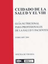 cover for 'Cuidado De La Salud Y El VIH: Guia Nutricional Para Profesionales De La Salud Y Pacientes. Health Care and HIV: Nutritional Guide for Providers and Clients'