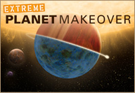 Extreme Planet Makeover