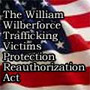 The William Wilberforce Trafficking Victims Protection Reauthorization Act