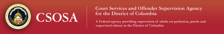CSOSA. Court Services and Offender Supervision Agency for the District of Columbia. A Federal agency providing supervision of adults on probation, parole and supervised release in the District of Columbia.