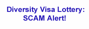 Diversity Visa Lottery. Scam Alert! (State Dept.)