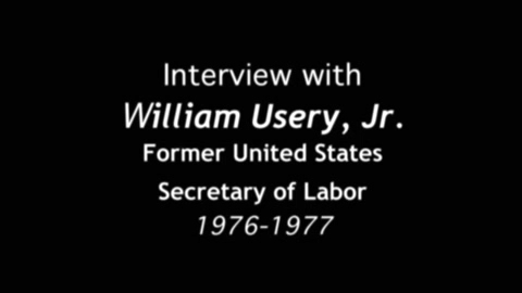 Watch the Interview with W. J. Usery, Jr. —Secretary of Labor 2/10/76 - 1/20/77
