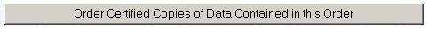 Order Certified Copies of Data Contained in this Order button