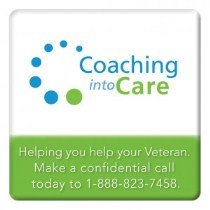 Coaching into Care - Helping you help your Veteran: Make a confidential call today to 1-888-823-7458