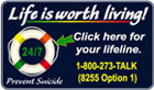 Life is worth living! Click here for your lifeline.