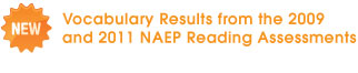 New Vocabulary Results from the 2009 and 2011 NAEP Reading Assessments