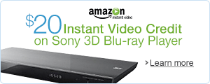 $20 Instant Video Credit on Sony 3D Blu-ray Player