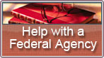 Help with a Federal Agency