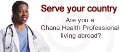 Are you a Ghanaian Health Professional leaving outside Ghana who wants to volunteer your vacations delivering service in our facilities?  