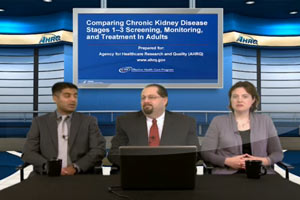 Feedback-based Video CME: Comparative Effectiveness Research: Screening, Monitoring, and Treatment in Early Chronic Kidney Disease