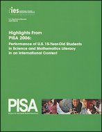 Highlights From PISA 2006: Performance of U.S. 15-Year-Old Students in Science and Mathematics Liter