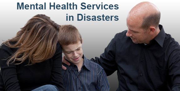 Photo of a family grieving and the text Mental Health Services in Disasters at the top