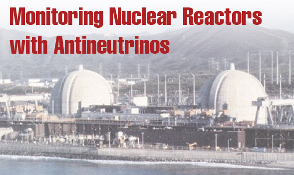 Article title: Monitoring Nuclear Reactors with Antineutrinos. Photo of San Onofre Nuclear Generating Station in San Clemente, California.