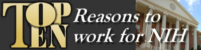 Top Ten Reasons to work for NIH