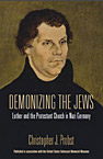 Demonizing the Jews: Luther and the Protestant Church in Nazi Germany