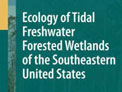 cover of Ecology of Tidal Freshwater Forested Wetlands of the Southeastern United States