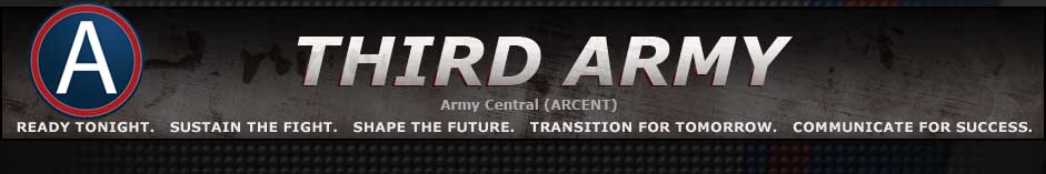 Third Army / ARCENT Website. Ready Tonight. Sustain the Fight. Shape the Future. Transition for Tomorrow. Communicate for Success.