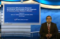 Feedback-based Video CME: Comparative Effectiveness Research: Noninvasive Technologies for the Diagnosis of Coronary Artery Disease in Women