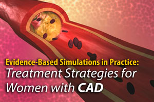 Simulation with feedback-based video CME: Evidence-Based Simulations in Practice: Treatment Strategies for Women with Coronary Artery Disease (CAD)