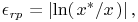 \epsilon _{{\mathit{rp}}}=\left|\mathop{\ln\/}\nolimits\!\left(\ifrac{x^{{*}}}{x}\right)\right|,