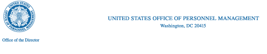 Office of the Director
United States
Office of Personnel Management
Washington, DC 20415-1000