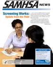 SAMHSA News: Screening Works: Update from the Field