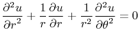 \frac{{\partial}^{2}u}{{\partial r}^{2}}+\frac{1}{r}\frac{\partial u}{\partial r}+\frac{1}{r^{2}}\frac{{\partial}^{2}u}{{\partial\theta}^{2}}=0