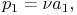 p_{1}=\nu a_{1},