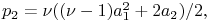 p_{2}=\nu((\nu-1)a_{1}^{2}+2a_{2})/2,