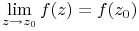 \lim\limits _{{z\to z_{0}}}f(z)=f(z_{0})