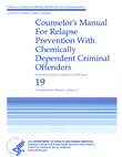 TAP 19: Relapse Prevention with Chemically Dependent Criminal Offenders, Counselor's Manual