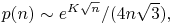 \mathop{p\/}\nolimits\!\left(n\right)\sim e^{{K\sqrt{n}}}/(4n\sqrt{3}),