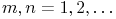 m,n=1,2,\dots