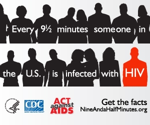 Every 9½ minutes someone in the US is infected with HIV. Act Against AIDS. Get the facts: NineAndaHalfMinutes.org